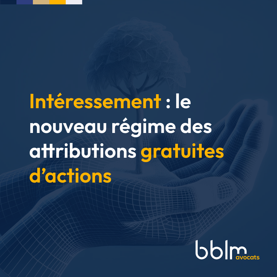 Le nouveau régime des attributions gratuites d’actions - BBLM Avocats